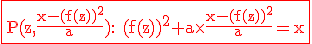 3$ \red \rm \fbox{P(z,\frac{x-(f(z))^2}{a}): (f(z))^2+a\times \frac{x-(f(z))^2}{a}=x}